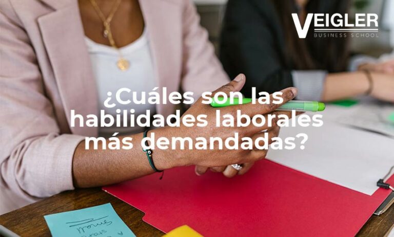 ¿Cuáles Son Las Habilidades Laborales Y Sociales Más Demandadas?